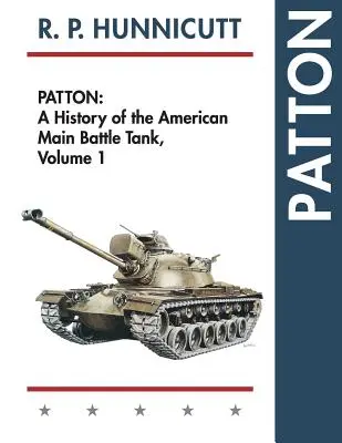 Patton: Historia amerykańskiego czołgu głównego - Patton: A History of the American Main Battle Tank