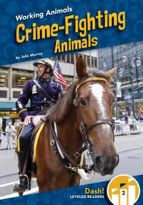 Zwierzęta walczące z przestępczością - Crime-Fighting Animals