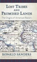 Zaginione plemiona i ziemie obiecane: Początki amerykańskiego rasizmu - Lost Tribes and Promised Lands: The Origins of American Racism