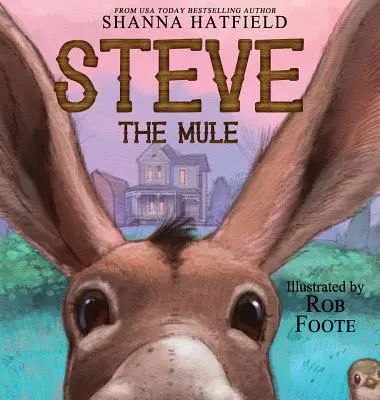 Steve The Mule: Książka dla dzieci w halkach Pendleton - Steve The Mule: A Pendleton Petticoats Children's Book