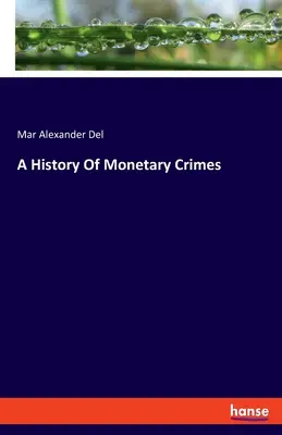 Historia przestępstw pieniężnych - A History Of Monetary Crimes