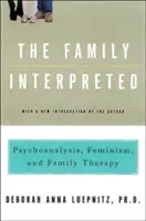 Interpretacja rodziny: Psychoanaliza, feminizm i terapia rodzinna - The Family Interpreted: Psychoanalysis, Feminism, and Family Therapy