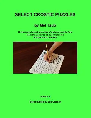 Select Crostic Puzzles Volume 2: 50 bardziej uznanych faworytów zagorzałych fanów crostic z archiwów strony internetowej Sue Gleason's doublecrostic - Select Crostic Puzzles Volume 2: 50 more acclaimed favorites of diehard crostic fans from the archives of Sue Gleason's doublecrostic website