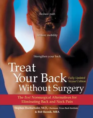 Leczenie pleców bez operacji: Najlepsze niechirurgiczne alternatywy dla wyeliminowania bólu pleców i szyi - Treat Your Back Without Surgery: The Best Nonsurgical Alternatives for Eliminating Back and Neck Pain