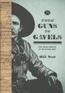 Od pistoletów do giwer: Jak sprawiedliwość dorastała na wyjętym spod prawa Zachodzie - From Guns to Gavels: How Justice Grew Up in the Outlaw West