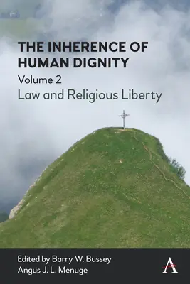 Nienaruszalność ludzkiej godności: Prawo i wolność religijna, tom 2 - The Inherence of Human Dignity: Law and Religious Liberty, Volume 2