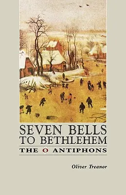 Siedem dzwonów do Betlejem: The O Antiphons - Seven Bells to Bethlehem: The O Antiphons