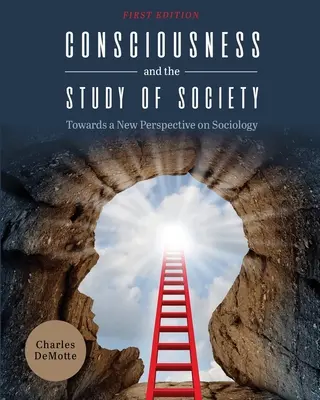 Świadomość i badanie społeczeństwa: W kierunku nowej perspektywy socjologii - Consciousness and the Study of Society: Towards a New Perspective on Sociology