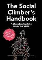 Podręcznik wspinaczki społecznej: Bezwstydny przewodnik - The Social Climber's Handbook: A Shameless Guide