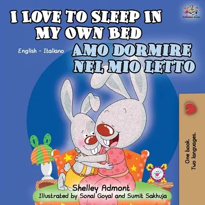 Kocham spać we własnym łóżku Amo dormire nel mio letto: Dwujęzyczna książka angielsko-włoska - I Love to Sleep in My Own Bed Amo dormire nel mio letto: English Italian Bilingual Book