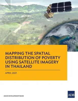 Mapowanie przestrzennego rozkładu ubóstwa przy użyciu zdjęć satelitarnych w Tajlandii - Mapping the Spatial Distribution of Poverty Using Satellite Imagery in Thailand