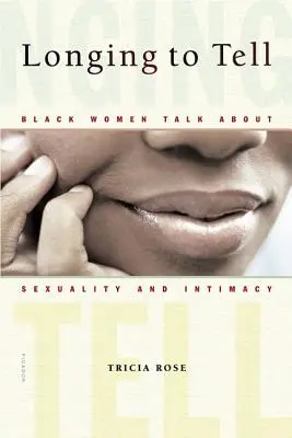 Longing to Tell: Czarne kobiety mówią o seksualności i intymności - Longing to Tell: Black Women Talk about Sexuality and Intimacy