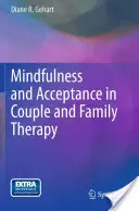 Uważność i akceptacja w terapii par i rodzin - Mindfulness and Acceptance in Couple and Family Therapy