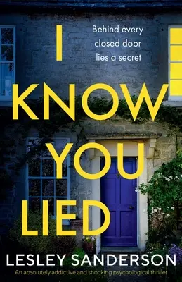 I Know You Lied: Absolutnie wciągający i szokujący thriller psychologiczny - I Know You Lied: An absolutely addictive and shocking psychological thriller