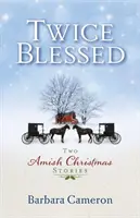 Twice Blessed: Dwie świąteczne opowieści amiszów - Twice Blessed: Two Amish Christmas Stories