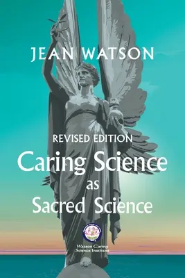 Nauka o opiece jako nauka święta - Caring Science as Sacred Science