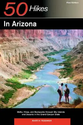 Explorer's Guides: 50 Hikes in Arizona: Spacery, wędrówki i plecaki przez podniebne wyspy i pustynie w stanie Wielkiego Kanionu - Explorer's Guides: 50 Hikes in Arizona: Walks, Hikes, and Backpacks Through Sky Islands and Deserts in the Grand Canyon State