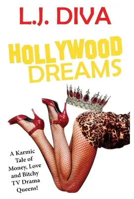 Hollywood Dreams: Karmiczna opowieść o pieniądzach, miłości i zdzirowatych królowych telewizyjnych dramatów! - Hollywood Dreams: A Karmic Tale of Money, Love, and Bitchy TV Drama Queens!