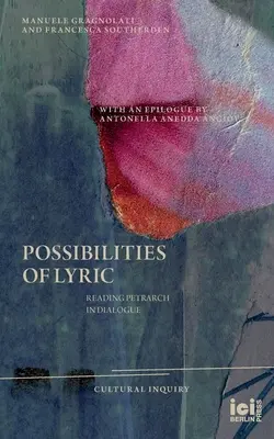 Możliwości liryki: Czytanie Petrarki w dialogu - Possibilities of Lyric: Reading Petrarch in Dialogue