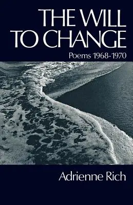 Wola zmiany: Wiersze 1968-1970 - The Will to Change: Poems 1968-1970