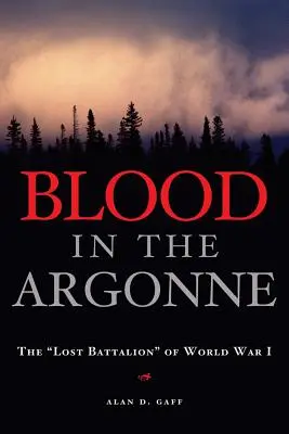 Krew w Argonne: Zaginiony batalion I wojny światowej” - Blood in the Argonne: The lost Battalion