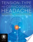 Napięciowy i szyjny ból głowy: Patofizjologia, diagnostyka i leczenie: Patofizjologia, diagnoza i postępowanie - Tension-Type and Cervicogenic Headache: Pathophysiology, Diagnosis, and Management: Pathophysiology, Diagnosis, and Management