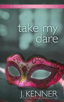 Take My Dare: Powieść Stark International - Take My Dare: A Stark International Novella