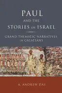 Paweł i historie Izraela: Wielkie narracje tematyczne w Liście do Galatów - Paul and the Stories of Israel: Grand Thematic Narratives in Galatians