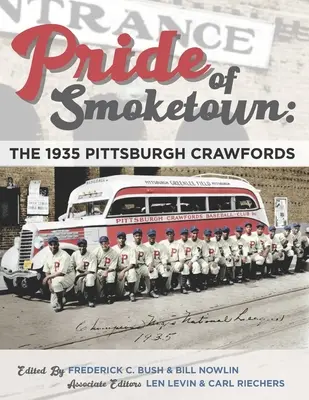 Duma Smoketown: The 1935 Pittsburgh Crawfords - Pride of Smoketown: The 1935 Pittsburgh Crawfords