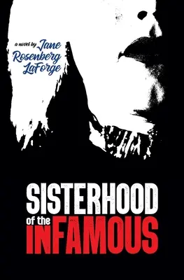 Siostrzeństwo niesławnych - Sisterhood of the Infamous