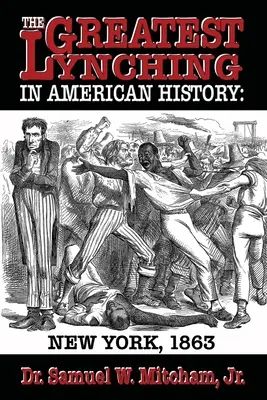 Największy lincz w historii Ameryki: Nowy Jork 1863 - The Greatest Lynching in American History: New York 1863