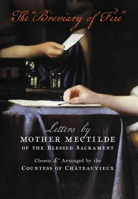 Brewiarz ognia: Listy Matki Mectilde od Najświętszego Sakramentu - The Breviary of Fire: Letters by Mother Mectilde of the Blessed Sacrament