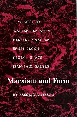 Marksizm i forma: XX-wieczne dialektyczne teorie literatury - Marxism and Form: 20th-Century Dialectical Theories of Literature