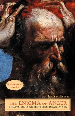 Enigma of Anger: Eseje o czasami śmiertelnym grzechu - The Enigma of Anger: Essays on a Sometimes Deadly Sin