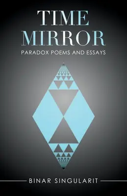 Lustro czasu: Wiersze i eseje o paradoksie