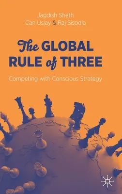 Globalna zasada trzech: Konkurowanie świadomą strategią - The Global Rule of Three: Competing with Conscious Strategy