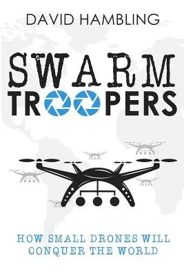 Swarm Troopers: Jak małe drony podbiją świat - Swarm Troopers: How small drones will conquer the world