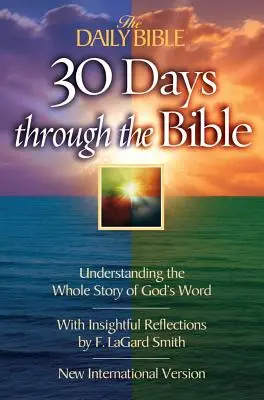 Biblia codzienna - 30 dni z Biblią: Zrozumienie całej historii Słowa Bożego - The Daily Bible 30 Days Through the Bible: Understanding the Whole Story of God's Word