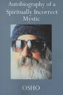 Autobiografia duchowo niepoprawnego mistyka - Autobiography of a Spiritually Incorrect Mystic