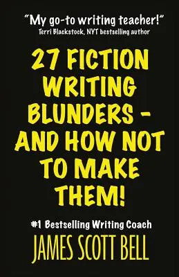 27 błędów w pisaniu fikcji - i jak ich nie popełniać! - 27 Fiction Writing Blunders - And How Not To Make Them!