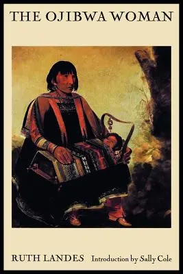 Kobieta Ojibwa - The Ojibwa Woman