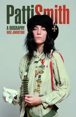 Patti Smith: Biografia - Patti Smith: The Biography