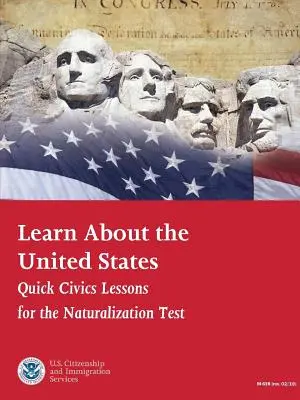 Dowiedz się więcej o Stanach Zjednoczonych: Szybkie lekcje wiedzy obywatelskiej do testu naturalizacyjnego (wersja z lutego 2019 r.) - Learn About the United States: Quick Civics Lessons for the Naturalization Test (Revised February, 2019)