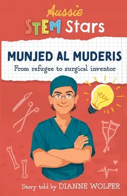 Australijskie gwiazdy STEM: Munjed Al Murderis - Od uchodźcy do wynalazcy chirurgicznego - Aussie STEM Stars: Munjed Al Murderis - From refugee to surgical inventor