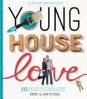 Young House Love: 243 sposoby na malowanie, rękodzieło, aktualizację i okazywanie miłości swojemu domowi - Young House Love: 243 Ways to Paint, Craft, Update & Show Your Home Some Love