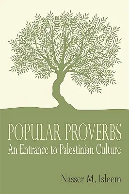 Popularne przysłowia: Wprowadzenie do kultury palestyńskiej - Popular Proverbs: An Entrance to Palestinian Culture