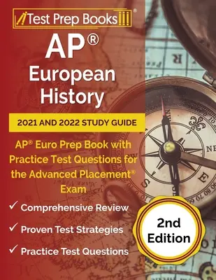 AP European History 2021 i 2022 Study Guide: AP Euro Prep Book with Practice Test Questions for the Advanced Placement Exam [2nd Edition] - AP European History 2021 and 2022 Study Guide: AP Euro Prep Book with Practice Test Questions for the Advanced Placement Exam [2nd Edition]