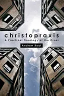 Christopraxis: Praktyczna teologia krzyża - Christopraxis: A Practical Theology of the Cross