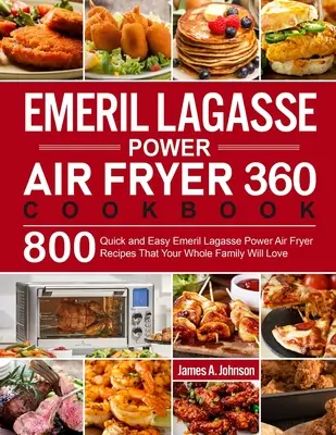 Książka kucharska Emeril Lagasse Power Air Fryer 360 - Emeril Lagasse Power Air Fryer 360 Cookbook