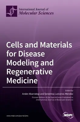 Komórki i materiały do modelowania chorób i medycyny regeneracyjnej - Cells and Materials for Disease Modeling and Regenerative Medicine